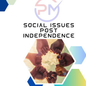 PM IAS Social Issues and Post Independence